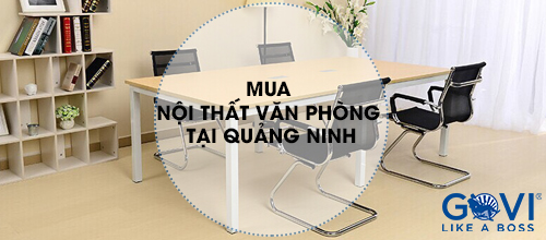 Địa điểm mua nội thất văn phòng hoàn hảo cho khách hàng tại Quảng Ninh