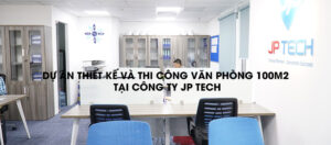 Thiết kế nội thất văn phòng với diện tích 100m2 cùng GOVI tại công ty JP Tech
