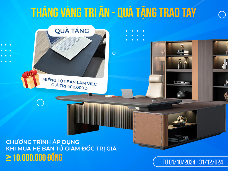 Tháng vàng tri ân – Tặng miếng lót da khi mua hệ bàn tủ giám đốc