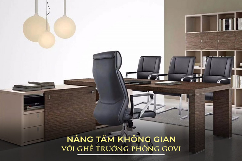 Nâng tầm không gian với ghế trưởng phòng Govi - Đơn vị cung cấp nội thất hàng đầu Việt Nam