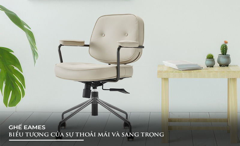 Tiêu chí chọn mua ghế làm việc Eames